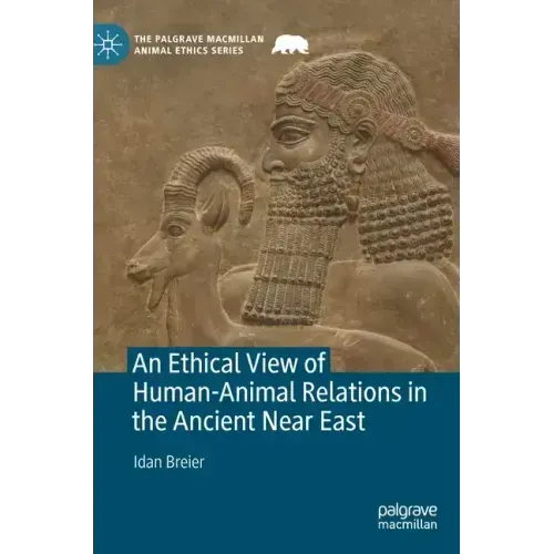An Ethical View of Human-Animal Relations in the Ancient Near East