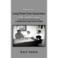 How to Sell Long Term Care Insurance to Mr. and Mrs. Jones: A Guide from Lead Card to Sale