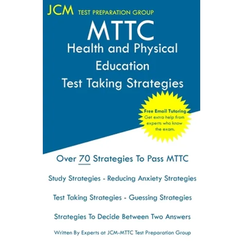 MTTC Health and Physical Education - Test Taking Strategies