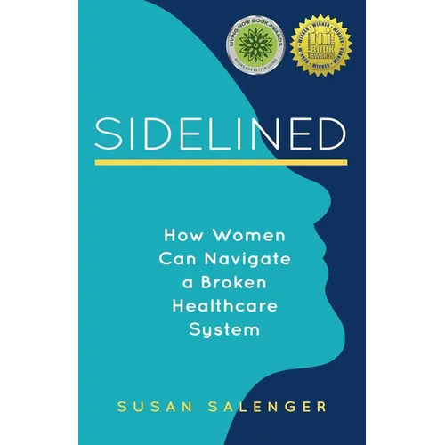 Sidelined: How Women Can Navigate a Broken Healthcare System