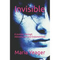 Invisible: A Journey Through Adenomyosis and Endometriosis