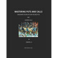 Mastering Puts and Calls: A Beginner Course on Cash-Secured Puts and Covered Calls