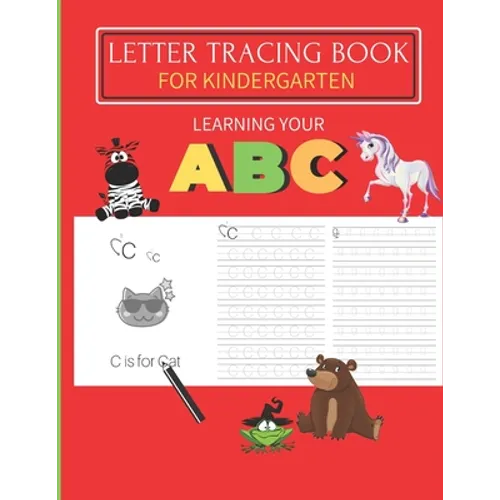 Letter Tracing Book For Kindergarten: Learning your ABC: A Fun hand writing practice book for ages 3-5. (Preschool & Kindergarten )