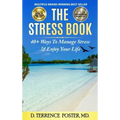 The Stress Book: Forty-Plus Ways to Manage Stress & Enjoy Your Life