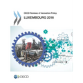 OECD Reviews of Innovation Policy: Luxembourg 2016