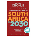 A Time Traveller's Guide to South Africa in 2030