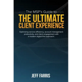 The MSP's Guide to the Ultimate Client Experience: Optimizing service efficiency, account management productivity, and client engagement with a modern