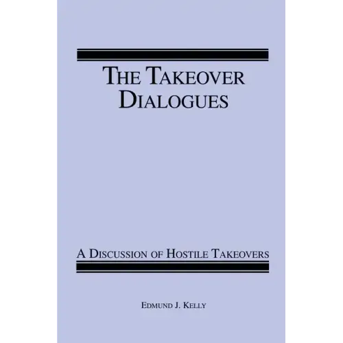 The Takeover Dialogues: A Discussion of Hostile Takeovers