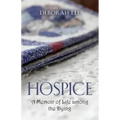 Hospice: A Memoir of Life among the Dying
