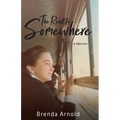 The Road to Somewhere: A memoir