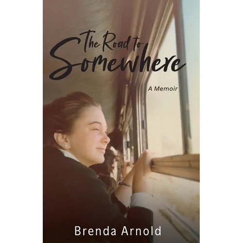The Road to Somewhere: A memoir