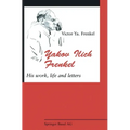 Yakov Ilich Frenkel: His Work, Life and Letters