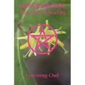 Witch Doctor: The Craft of Healing