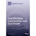 Oral Microbial Communities and Oral Health