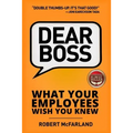 Dear Boss: What Your Employees Wish You Knew