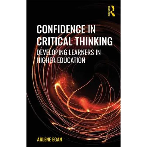 Confidence in Critical Thinking: Developing Learners in Higher Education