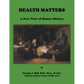 Health Matters: A New View of Human History