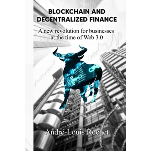 Blockchain & Decentralized Finance: A New Revolution for Businesses at the Time of Web 3.0