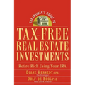 The Insider's Guide to Tax-Free Real Estate Investments: Retire Rich Using Your IRA