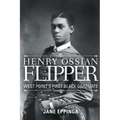 Henry Ossian Flipper: West Point's First Black Graduate