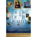 The Art of My Reality: A Poetic Memoir