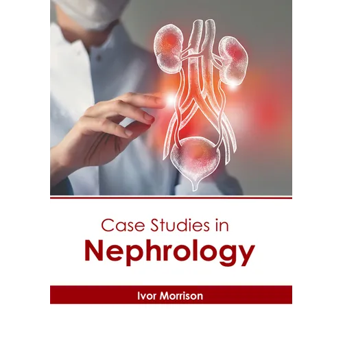 Case Studies in Nephrology