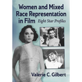 Women and Mixed Race Representation in Film: Eight Star Profiles