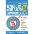 Transform your Safety Communication: How to Craft Targeted and Inspiring Messages for a Productive Workplace
