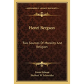 Henri Bergson: Two Sources Of Morality And Religion