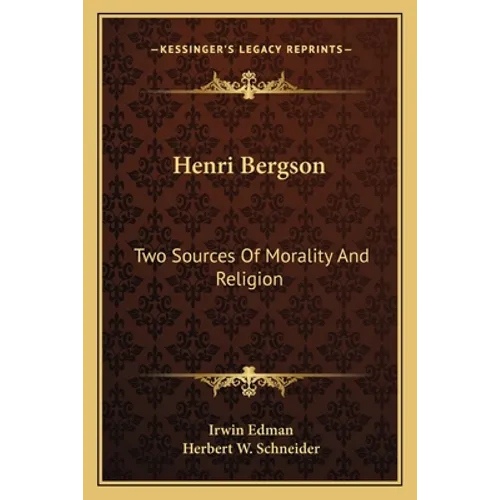 Henri Bergson: Two Sources Of Morality And Religion