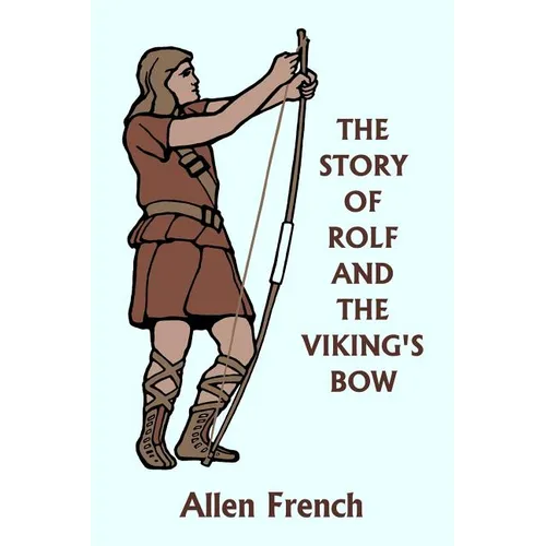 The Story of Rolf and the Viking's Bow (Yesterday's Classics)