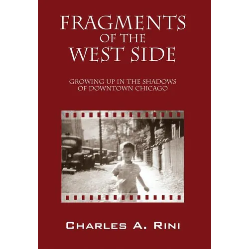 Fragments of the West Side: Growing Up in the Shadows of Downtown Chicago