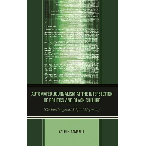 Automated Journalism at the Intersection of Politics and Black Culture: The Battle Against Digital Hegemony