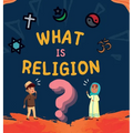 What is Religion?: A guide book for Muslim Kids describing Divine Abrahamic Religions