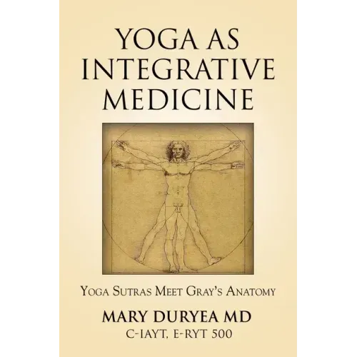 Yoga as Integrative Medicine: Yoga Sutras Meet Gray's Anatomy