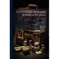 Scottish Medical and Surgical Journal; Volume 19