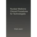 Nuclear Medicine Clinical Procedures for Technologists