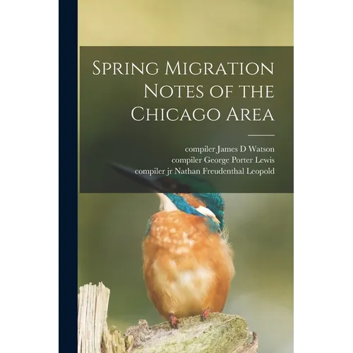 Spring Migration Notes of the Chicago Area