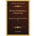 The Star Of Bethlehem, A Mystic Fact: Rosicrucian Christianity Lecture 16