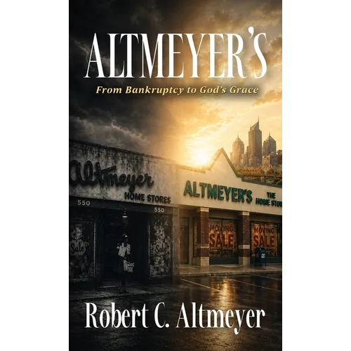 Altmeyers: From Bankruptcy to God's Grace