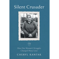 Silent Crusader: How One Woman's Struggles Changed Many Lives