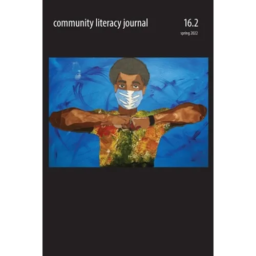 Community Literacy Journal 16.2 (Spring 2022)