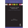 The Right to Be Forgotten: A Canadian and Comparative Perspective