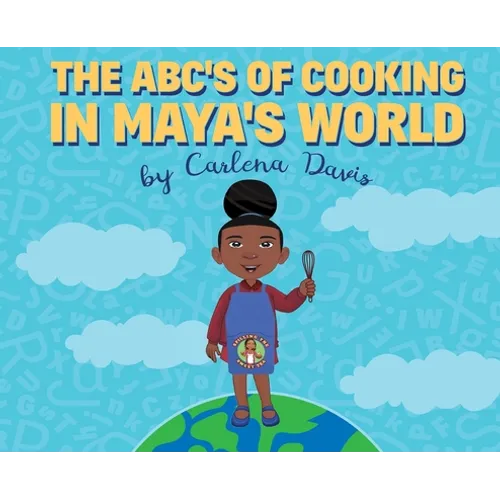 The ABC's of Cooking in Maya's World