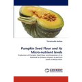 Pumpkin Seed Flour and Its Micro-Nutrient Levels