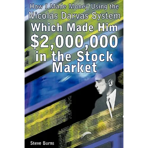 How I Made Money Using the Nicolas Darvas System, Which Made Him $2,000,000 in the Stock Market
