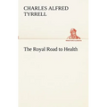The Royal Road to Health