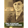 Family, the Depression, and Buzz Bombs Over London: One Life from the Greatest Generation