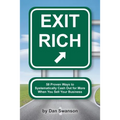 Exit Rich: 58 Proven Ways to Systematically Cash Out For More When You Sell Your Business