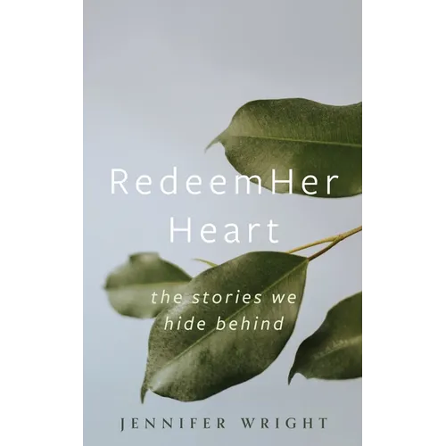 RedeemHer Heart: The stories we hide behind